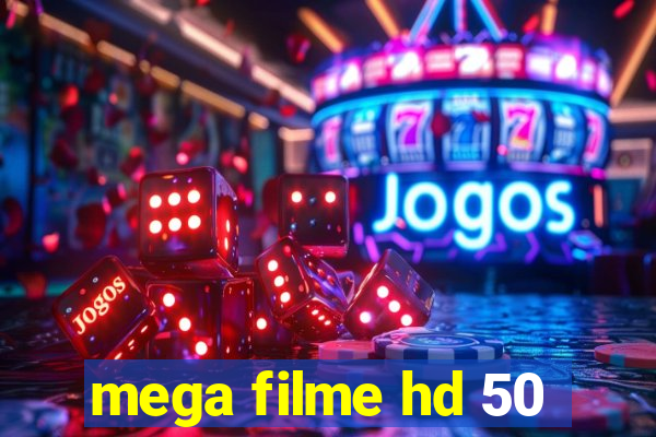 mega filme hd 50